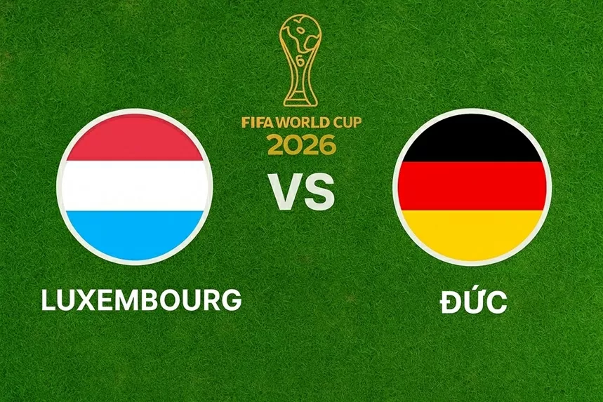 Nhận định, dự đoán trận đấu Luxembourg vs Đức: Khó cản thầy trò HLV Nagelsmann